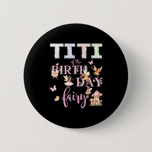 Titi der Geburtstagsfee Geburtstagsmädchen Magisch Button (Vorderseite)