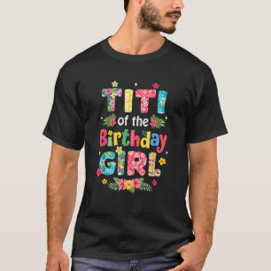 Titi des Geburtstagsmädchens Hawaii Familienparty- T-Shirt