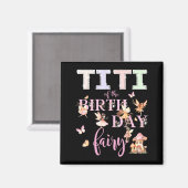 Titi Of The Birthday Fairy Birthday Girl Magical F Magnet (Vorderseite/Rückseite)