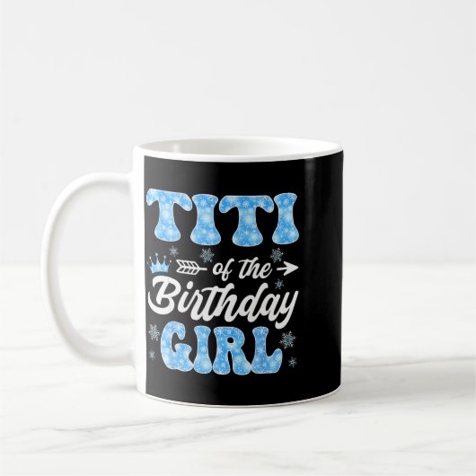 Titi Of The Birthday Girl Snowflakes Winter Christ Kaffeetasse (Links)