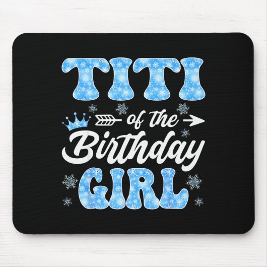 Titi Of The Birthday Girl Snowflakes Winter Christ Mousepad (Vorne)