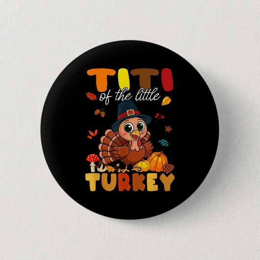 Titi Of The Little Turkey Thanksgiving Baby Shower Button (Vorderseite)