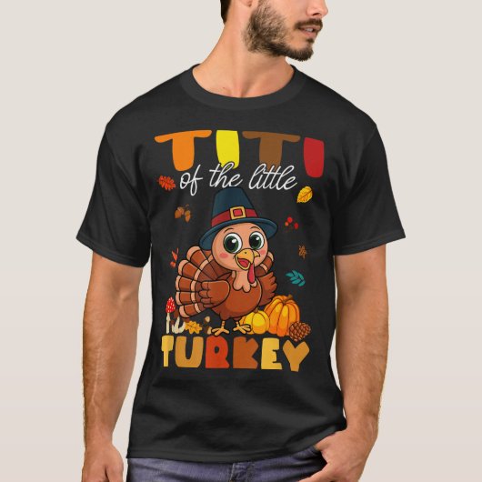 Titi Of The Little Turkey Thanksgiving Baby Shower T-Shirt (Vorderseite)