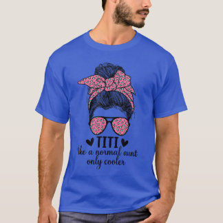 Titi Tante wie eine normale Tante Titi Tante Freun T-Shirt