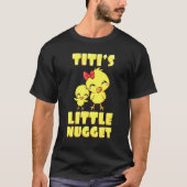 Titis Little Nugget Chicken Tia Nuggies Aunti T-Shirt (Vorderseite)