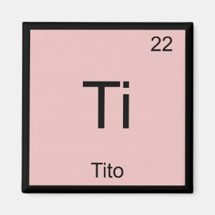 Tito Name Chemie Element Periodensystem Magnet
