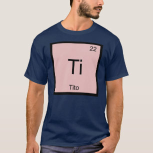 Tito Name Chemie Element Periodensystem T-Shirt