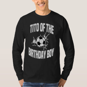 Tito of the Birthday Boy Soccer Ball Team Par T-Shirt