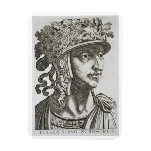 Titus Caesar (39-81 AD), 1596 (Gravur) Magnet (Vertikal)