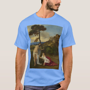 Tiziano Vecelli Tizian Christ und Mary Magdalene N T-Shirt