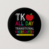 Tk All Day Transition Kindergarten Teacher Student Button (Vorderseite)