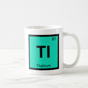 Tl - Thallium Chemie Periodensystem Symbol Kaffeetasse