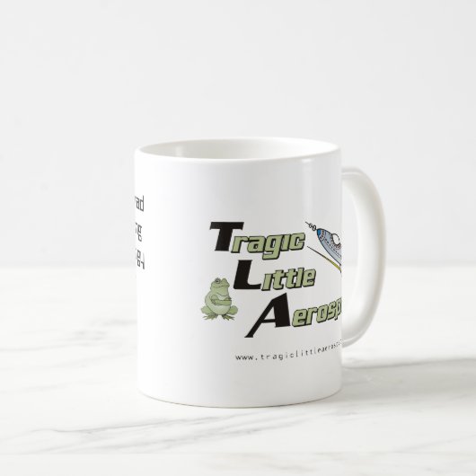 TLA! , A kleine Gruppe wütende entwerfende Kaffeetasse (VorderseiteRechts)