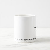 TMI, (zu viele Informationen), TMI Kaffeetasse (Mittel)
