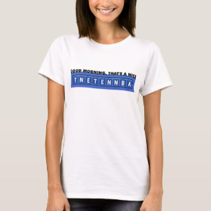 TNETENNBA - Guten Morgen T-Shirt