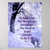 To Appreciate the Beauty of a Snowflake Poster (Vorne)