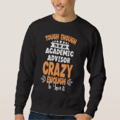 to be an Academic Advisor crazy Sweatshirt (Vorderseite)