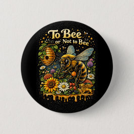 To Bee or Not to Bee Button
