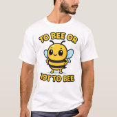 To bee or not to bee T-Shirt (Vorderseite)