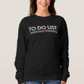 To Do List Assistant Principal Worker Retired Sweatshirt (Vorderseite)