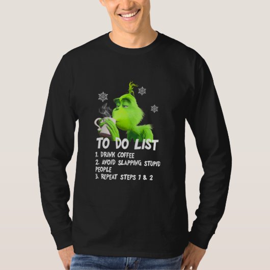 To Do List Drink Coffee Avoid Slapping Stupid Peop T-Shirt (Vorderseite)