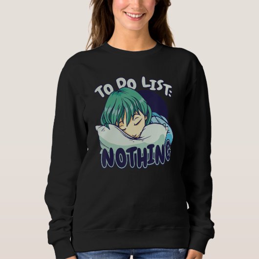 To do List Nothing Sleeping Sleep Pajama Pajamas N Sweatshirt (Vorderseite)
