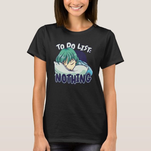 To do List Nothing Sleeping Sleep Pajama Pajamas N T-Shirt (Vorderseite)