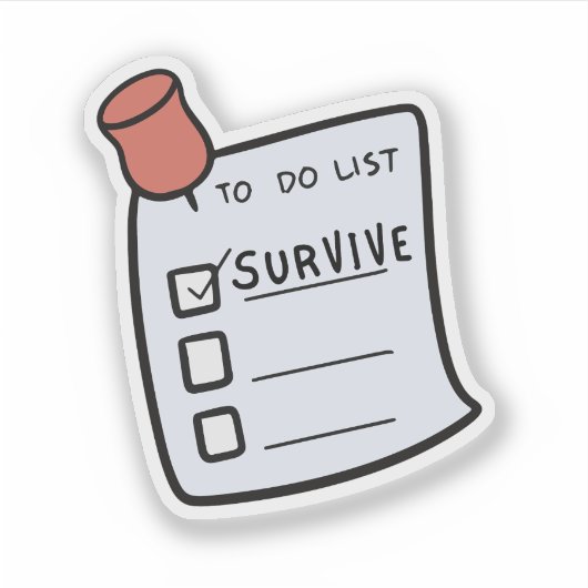 To-Do List: Survive  Aufkleber (Vorderseite)