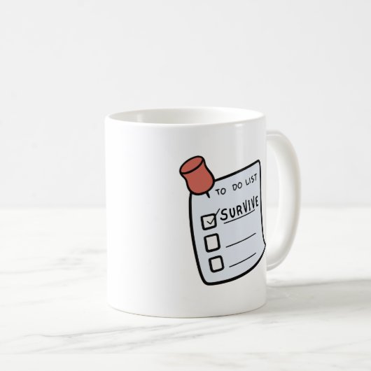 To-Do List: Survive Mug Kaffeetasse (VorderseiteRechts)