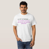 TO ERR IS HUMAN T-Shirt (Vorne ganz)