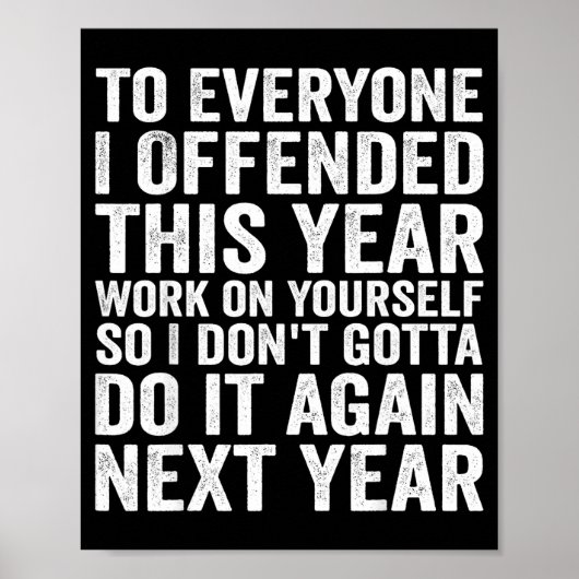 To Everyone I Offended This Year Funny Sarcastic H Poster (Vorne)