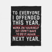 To Everyone I Offended This Year Work On Yourself Fleecedecke (Vorderseite)