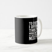 To Everyone I Offended This Year Work On Yourself Kaffeetasse (VorderseiteRechts)