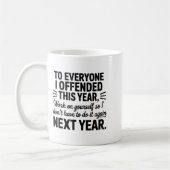 To Everyone I Offended This Year Work On Yourself  Kaffeetasse (Links)