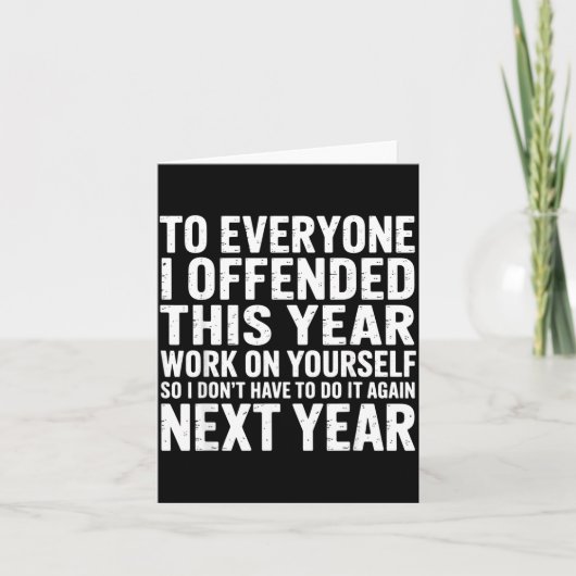 To Everyone I Offended This Year Work On Yourself Karte (Vorderseite)