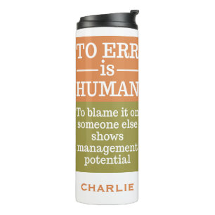 "To irr is human" individuelle Name tumbler Thermosbecher