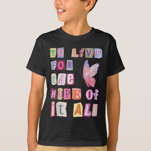 To Live For The Hope Of It Music T-Shirt (Vorderseite)