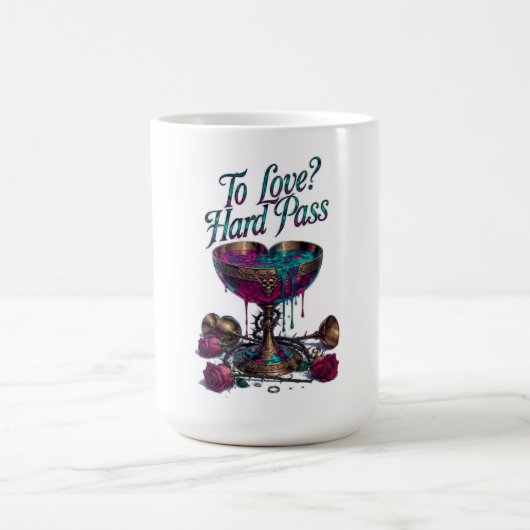 To Love? Hard Pass T-Shirt | Poisoned Chalice Kaffeetasse (Mittel)
