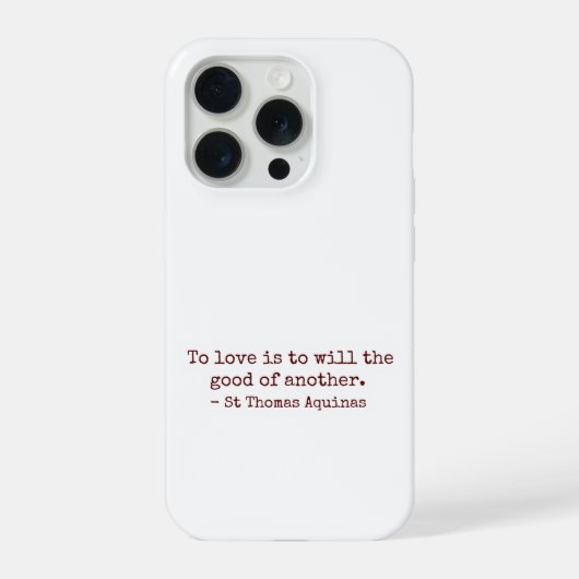 To Love Is to Will the Good of Another IPhone Case Hülle (Rückseite)