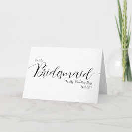 To My Bridesmaid on My Wedding Day Elegant Script Dankeskarte