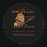 To My Dear Son In Law I Didn't Give You The Gift Große Wanduhr<br><div class="desc">To My Dear Son In Law I Didn't Give You The Gift Of Life</div>
