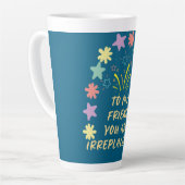 to My Friend You Are Irreplaceable Milchtasse (Linke Ecke)