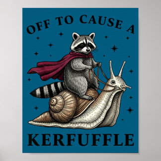 To Off Cause Kerfuffle Raccoon Meme Poster
