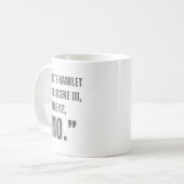 To Quote Hamlet No - Funny Sarcastic Quote Kaffeetasse (Vorderseite Links)