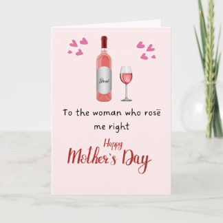 To the women who Rosè me Happy Mothers day Karte