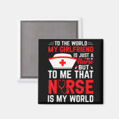 To The World My Girlfriend Is Just A Nurse Funny V Magnet (Vorderseite/Rückseite)
