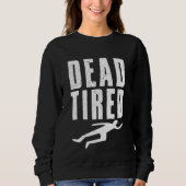 Toad Tired Sweatshirt (Vorderseite)