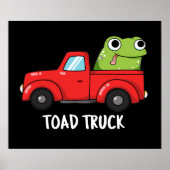 Toad Truck Funny Tow Truck Pun Dark BG Poster (Vorne)