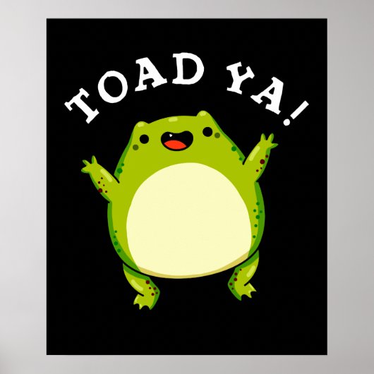 Toad Ya Funny Frog Pun Dark BG Poster (Vorne)