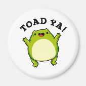 Toad Ya Funny Frog Pun Magnet (Vorne)